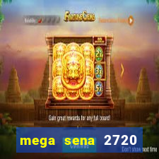 mega sena 2720 giga sena